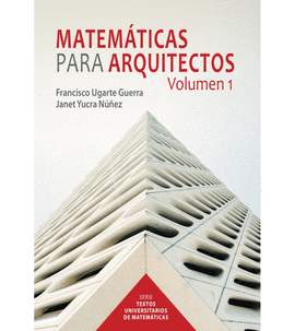 MATEMATICAS PARA ARQUITECTOS VOLUMEN 1