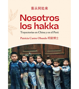 NOSTROS LOS LOS HAKKA TRAYECTORIAS EN CHINA Y EN EL PERU