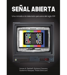 SEAL ABIERTA UNA MIRADA A LA TELEVISIN PERUANA DEL SIGLO XXI
