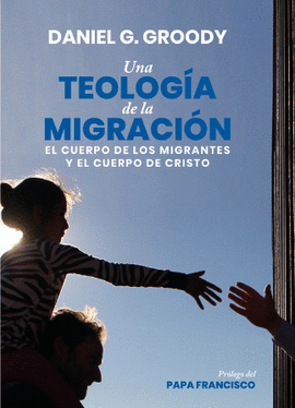 UNA TEOLOGIA DE LA MIGRACI�N. EL CUERPO DE LOS MIGRANTES Y EL CUERPO DE CRISTO