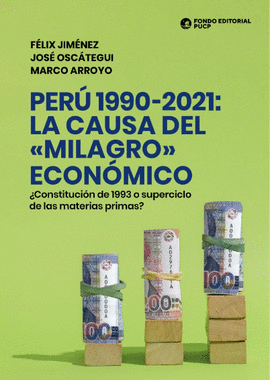 PERU 1990-2021: LA CAUSA DEL �MILAGRO� ECONOMICO