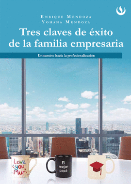 TRES CLAVES DE EXITO DE LA FAMILIA EMPRESARIA