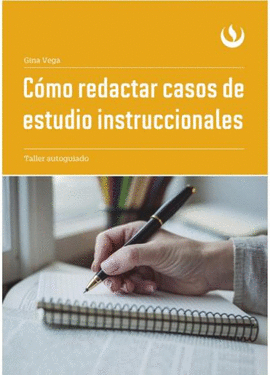 C�MO REDACTAR CASOS DE ESTUDIO INSTRUCCIONALES