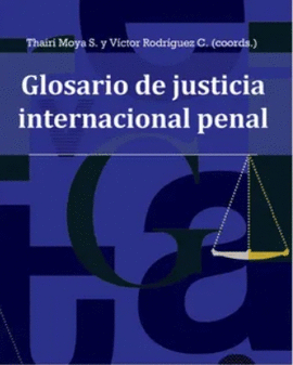 GLOSARIO DE JUSTICIA INTERNACIONAL PENAL