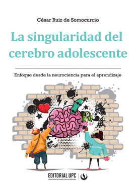 LA SINGULARIDAD DEL CEREBRO ADOLESCENTE