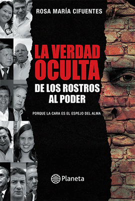 LA VERDAD OCULTA DE LOS ROSTROS AL PODER