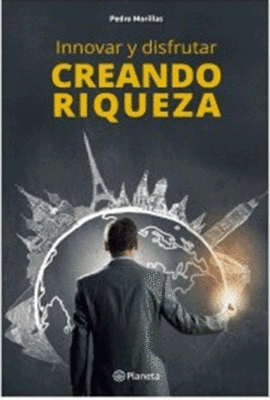 INNOVAR Y DISFRUTAR CREANDO RIQUEZA