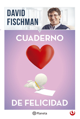 CUADERNO DE FELICIDAD LA ALTA RENTABILIDAD DE LA FELICIDAD