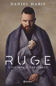 RUGE O ESPERA A SER DEVORADO