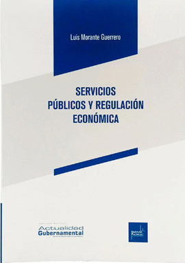 SERVICIOS PUBLICOS Y REGULACION ECONOMICA
