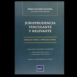 JURISPRUDENCIA VINCULANTE Y RELEVANTE, DERECHO PENAL Y PROCESAL PENAL