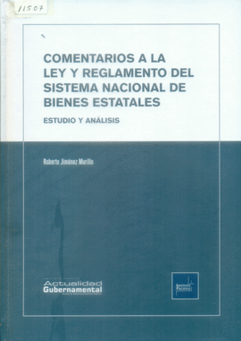 COMENTARIOS A LA LEY Y DEL REGLAMENTO DEL SISTEMA NACIONAL DE BIENES ESTATALES