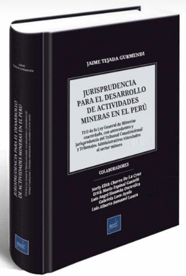 JURISPRUDENCIA PARA EL DESARROLLO DE ACTIVIDADES MINERAS EN EL PER