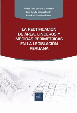 LA RECTIFICACI�N DE �REA, LINDEROS Y MEDIDAS PERIM�TRICAS EN LA LEGISLACI�N PERUANA