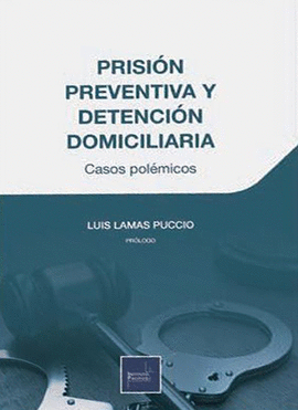 PRISI�N PREVENTIVA Y DETENCI�N DOMICILIARIA