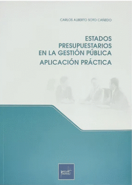 ESTADOS PRESUPUESTARIOS EN LA GESTIN PBLICA: APLICACIN PRCTICA