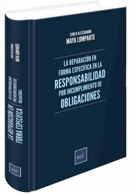 LA REPARACION EN FORMA ESPECIFICA EN LA RESPONSABILIDAD POR INCUMPLIMIENTO DE OBLIGACIONES