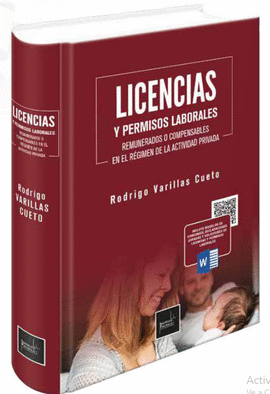 LICENCIAS Y PERMISOS LABORALES REMUNERADOS O COMPENSABLES EN EL REGIMEN DE LA ACTIVIDAD PRIVADA