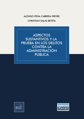 ASPECTOS SUSTANTIVOS Y LA PRUEBA EN LOS DELITOS CONTRA LA ADMINISTRACION PUBLICA