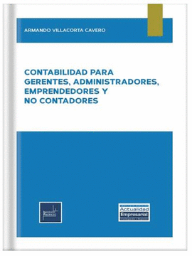 CONTABILIDAD PARA GERENTES ADMINISTRADORES Y EMPRENDEDORES