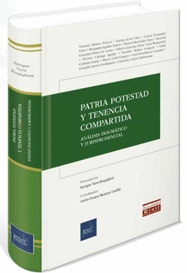 PATRIA POTESTAD Y TENENCIA COMPARTIDA ANALISIS DOGMATICO Y JURISPRUDENCIAL