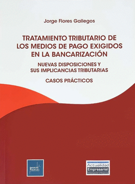TRATAMIENTO TRIBUTARIO DE LOS MEDIOS DE PAGO EXIGIDOS EN LA BANCARIZACI�N