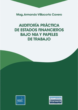 AUDITOR�A PR�CTICA DE ESTADOS FINANCIEROS BAJO NIA Y PAPELES DE TRABAJO