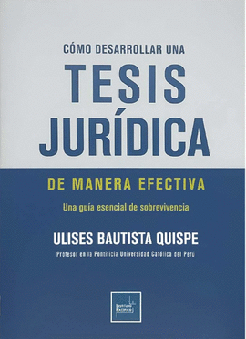 C�MO DESARROLLAR UNA TESIS JUR�DICA DE MANERA EFECTIVA