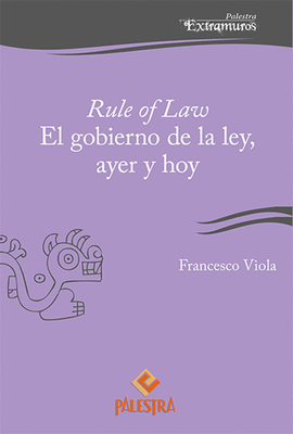 RULE OF LARW EL GOBIERNO DE LA LEY AYER Y HOY