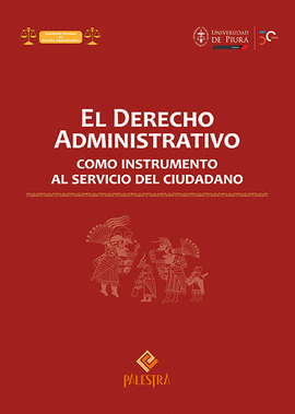 EL DERECHO ADMINISTRATIVO COMO INSTRUMENTO AL SERVICIO DEL CIUDADANO