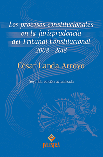 LOS PROCESOS CONSTITUCIONALES EN LA JUR. DEL TC 2008 - 2018