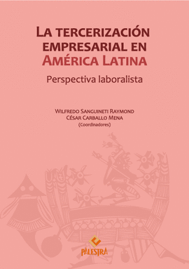 LA TERCERIZACI�N EMPRESARIAL EN AM�RICA LATINA. PERSPECTIVA LABORALISTA