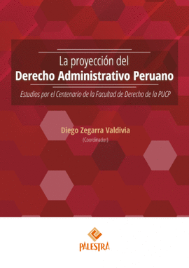 LA PROYECCI�N DEL DERECHO ADMINISTRATIVO PERUANO