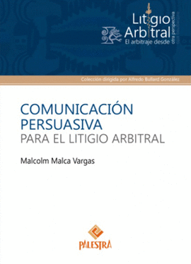 COMUNICACI�N PERSUASIVA PARA EL LITIGIO ARBITRAL