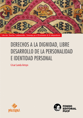 DERECHOS A LA DIGNIDAD, LIBRE DESARROLLO DE LA PERSONALIDAD E IDENTIDAD PERSONAL