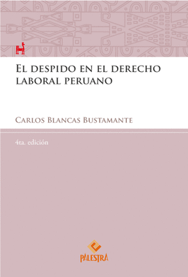 EL DESPIDO EN EL DERECHO LABORAL PERUANO