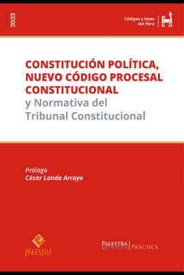 CONSTITUCIÓN POLÍTICA, NUEVO CÓDIGO PROCESAL CONSTITUCIONAL
