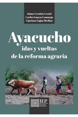 AYACUCHO IDAS Y VUELTAS DE LA REFORMA AGRARIA