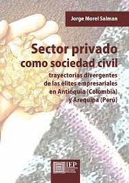 SECTOR PRIVADO COMO SOCIEDAD CIVIL. TRAYECTORIAS DIVERGENTES DE LAS �LITES EMPRESARIALES