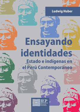 ENSAYANDO IDENTIDADES. ESTADO E INDGENAS EN EL PER CONTEMPORNEO