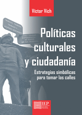 POLTICAS CULTURALES Y CIUDADANA. ESTRATEGIAS SIMBLICAS PARA TOMAR LAS CALLES