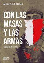 CON LAS MASAS Y LAS ARMAS. AUGE Y CADA DEL MRTA