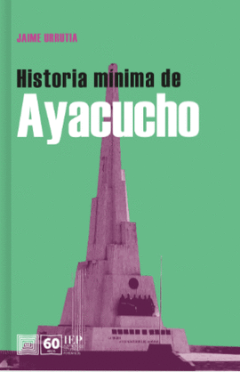 HISTORIA MINIMA DE AYACUCHO