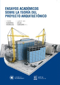 ENSAYOS ACADEMICOS SOBRE LA TEORIA DEL PROYECTO ARQUITECTONICO