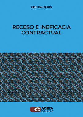 RECESO E INEFICACIA CONTRACTUAL