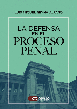 LA DEFENSA EN EL PROCESO PENAL