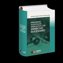 PROCESOS JUDICIALES DERIVADOS DEL DERECHO SUCESORIO