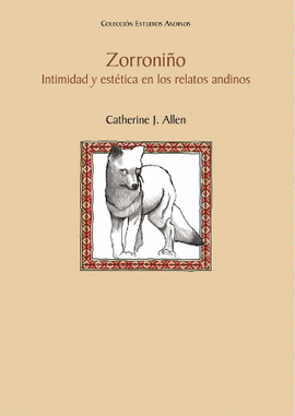 ZORRONI�O. INTIMIDAD Y EST�TICA EN LOS RELATOS ANDINOS