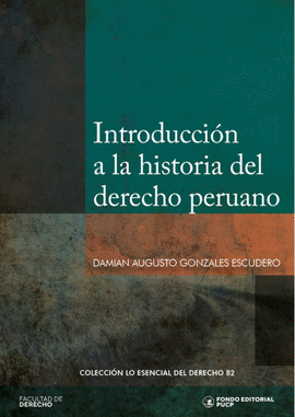 INTRODUCCIN A LA HISTORIA DEL DERECHO PERUANO