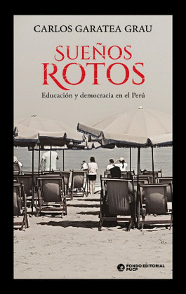 SUE�OS ROTOS. EDUCACION Y DEMOCRACIA EN EL PERU